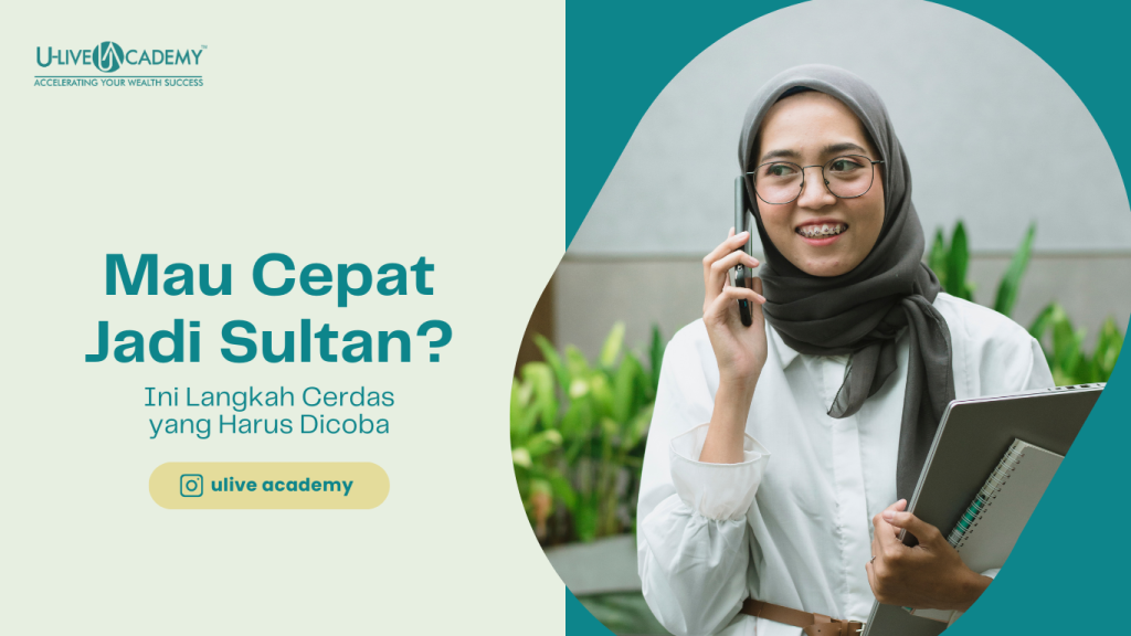Mau Cepat Jadi Sultan? Ini Langkah Cerdas yang Harus Dicoba