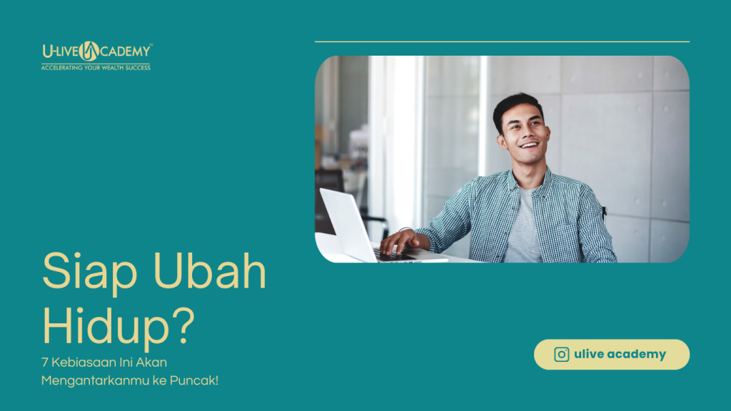 Siap Ubah Hidup? 7 Kebiasaan Ini Akan Mengantarkanmu ke Puncak!