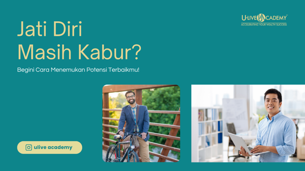 Jati Diri Masih Kabur? Begini Cara Menemukan Potensi Terbaikmu!