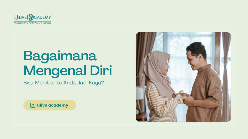Bagaimana Mengenal Diri Bisa Membantu Anda Jadi Kaya?