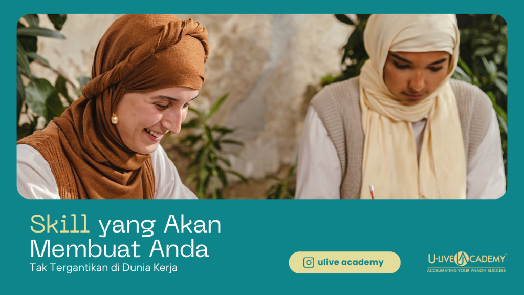Skill yang Membuat Anda Tak Tergantikan di Dunia Kerja Modern