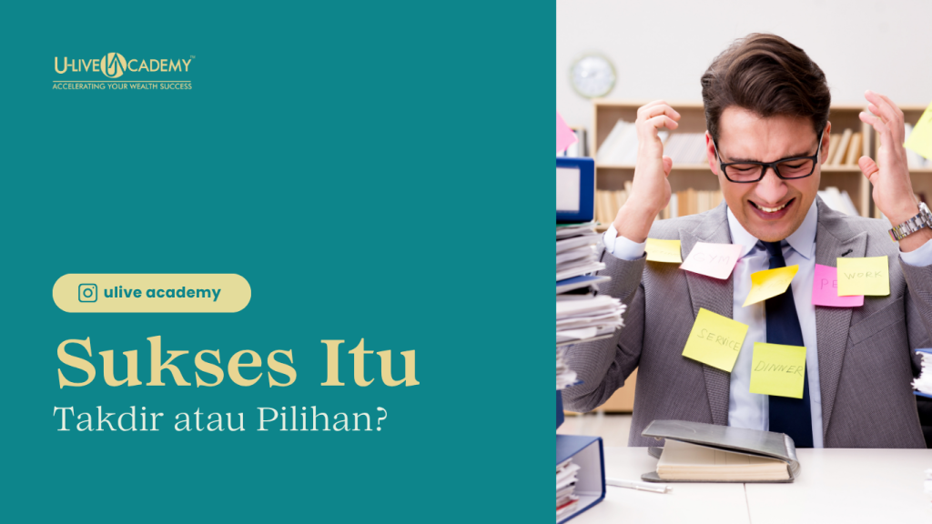 Sukses Itu Takdir atau Pilihan?