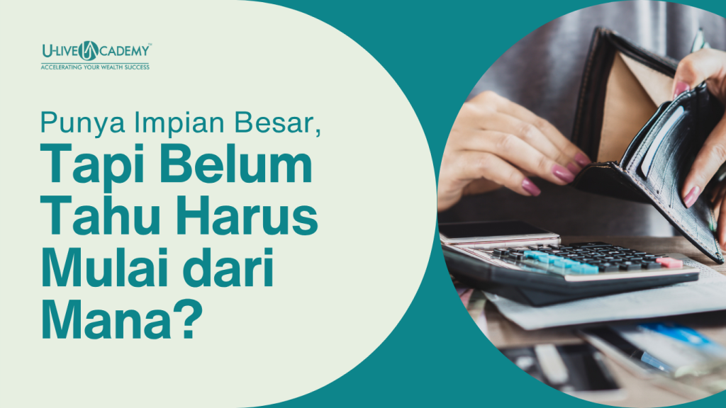 Punya Impian Besar, Tapi Belum Tahu Harus Mulai dari Mana? Ini Kuncinya!