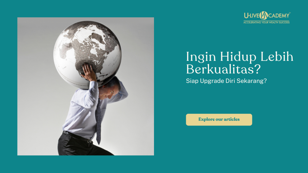 Ingin Hidup Lebih Berkualitas? Siap Upgrade Diri Sekarang?