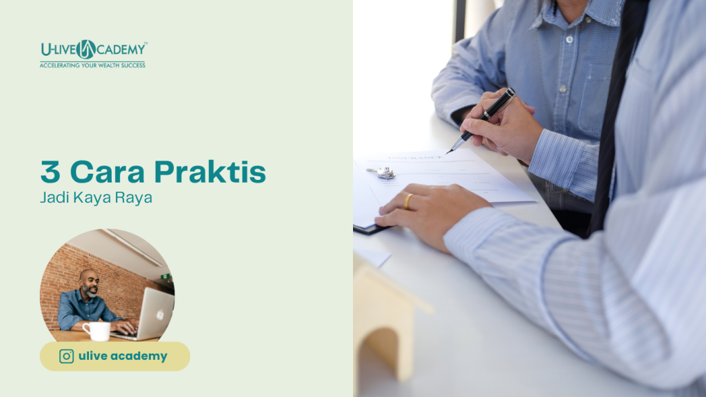 3 Cara Praktis Jadi Kaya Raya