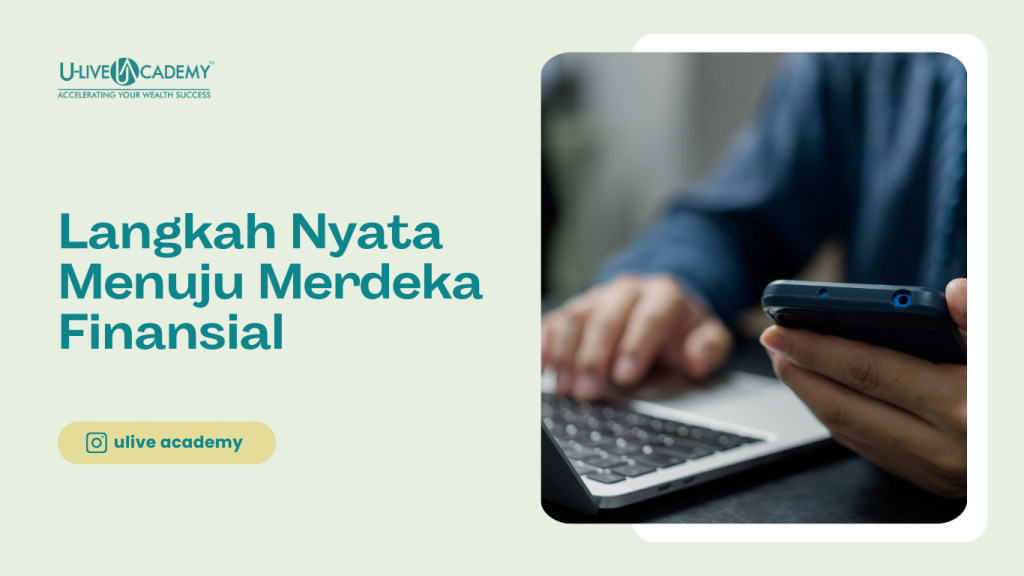 Langkah Nyata Menuju Merdeka Finansial