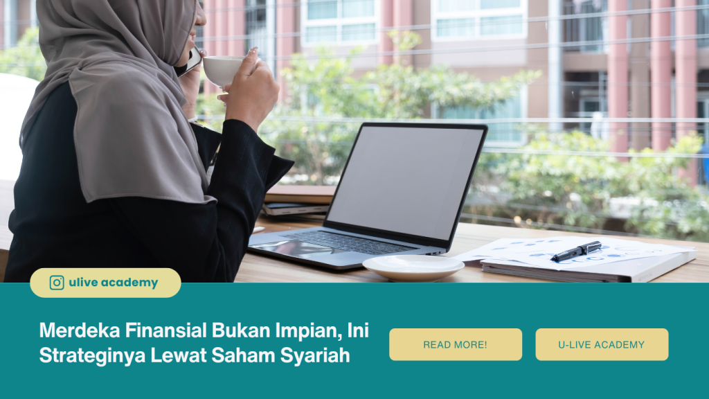 Merdeka Finansial Bukan Impian, Ini Strateginya Lewat Saham Syariah