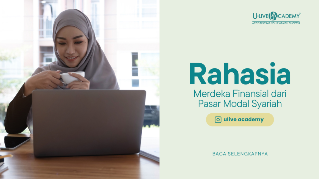 Rahasia Merdeka Finansial dari Pasar Modal Syariah