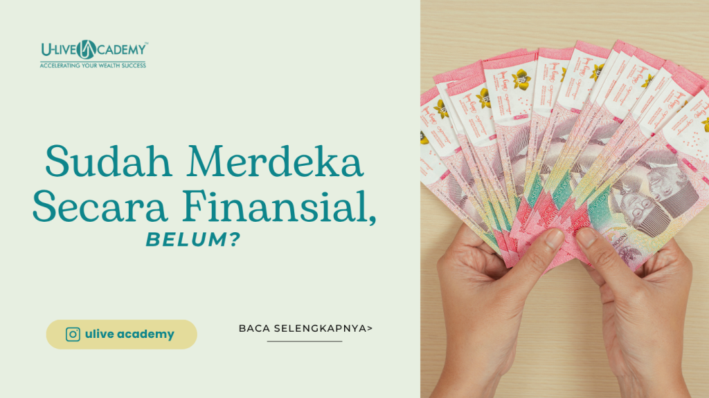 Sudah Merdeka Secara Finansial, Belum?