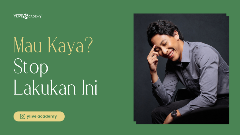 Mau Kaya? Berhenti Lakukan Kebiasaan Ini Kalau Ingin Cepat Financial Freedom