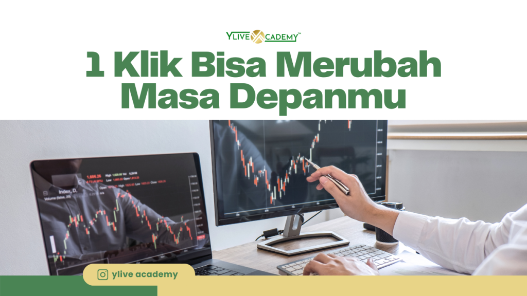 Saya Klik Bisa Mengubah Masa Depanmu, Ini Cara Memulainya Sekarang