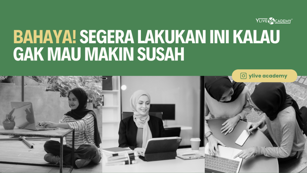 BAHAYA! Segera Lakukan Ini Kalau Gak Mau Makin Susah