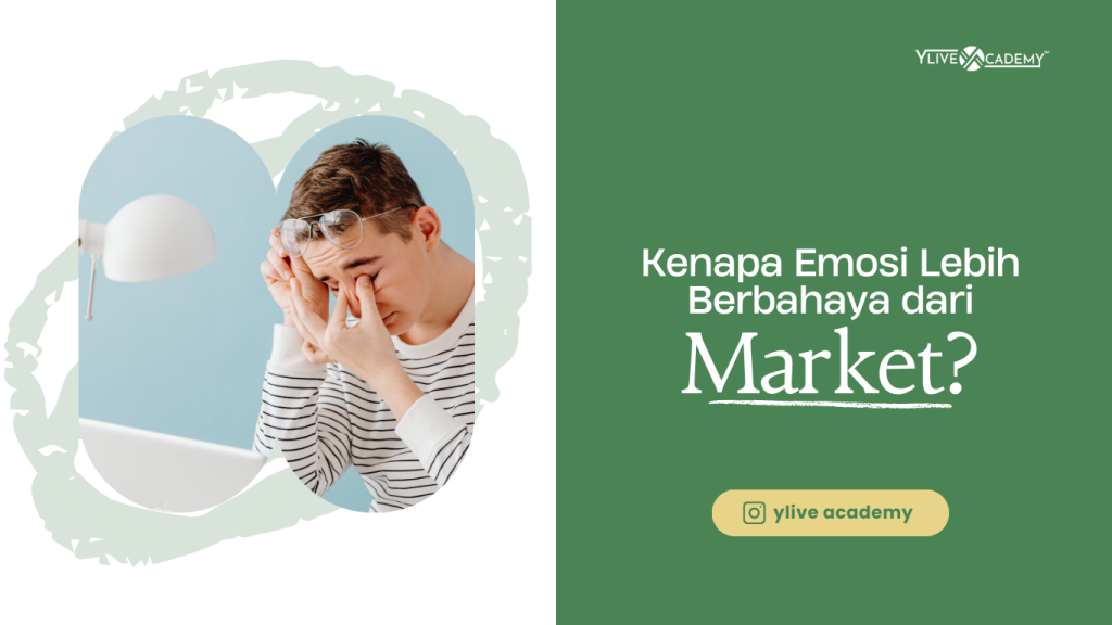 Kenapa Emosi Lebih Berbahaya dari Market?