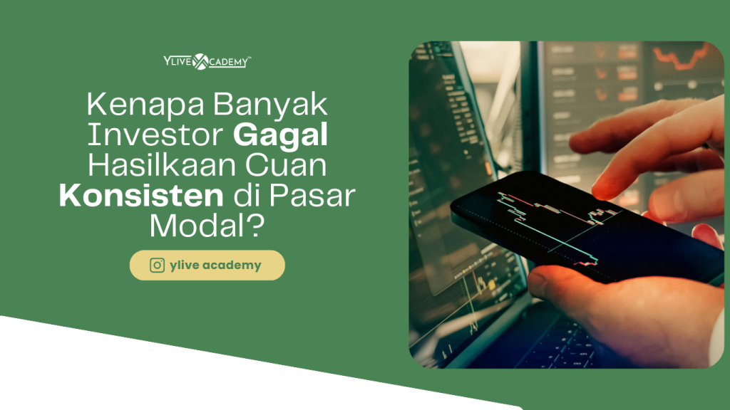 Kenapa Banyak Investor Gagal Hasilkan Cuan Konsisten di Pasar Modal?