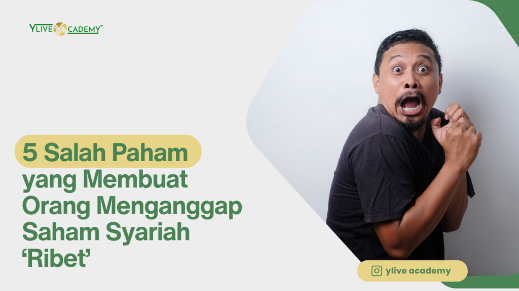 5 Salah Paham yang Membuat Orang Menganggap Saham Syariah ‘Ribet’