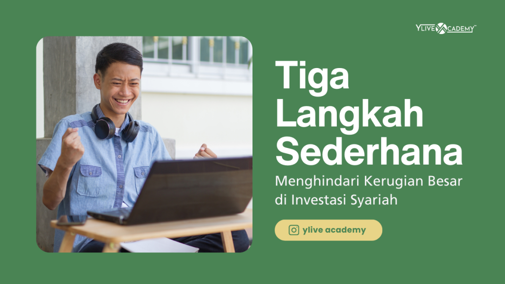 Tiga Langkah Sederhana Menghindari Kerugian Besar di Investasi Saham Syariah
