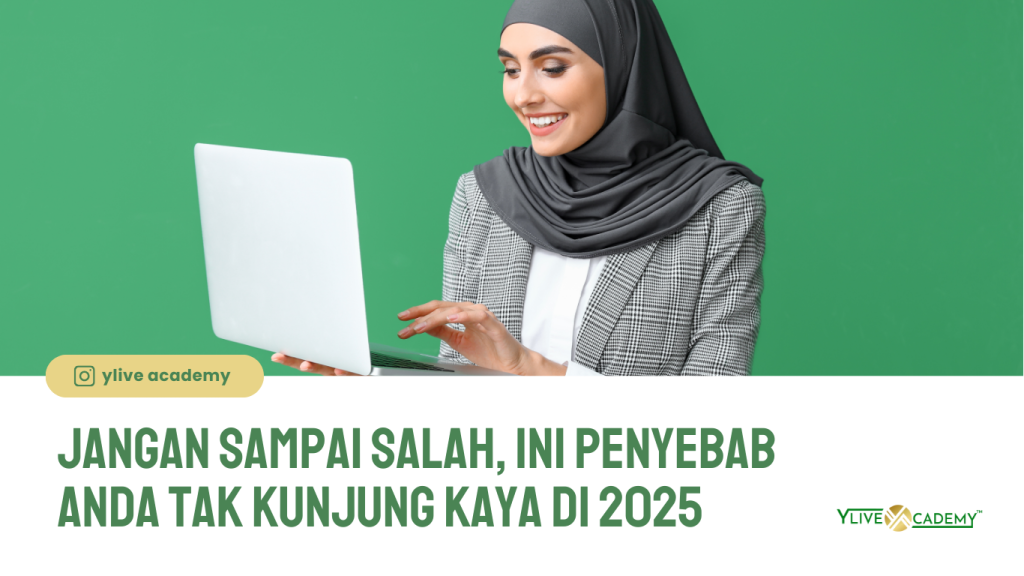 Jangan Sampai Keliru: Ini Penyebab Anda Tak Kunjung Kaya di 2025