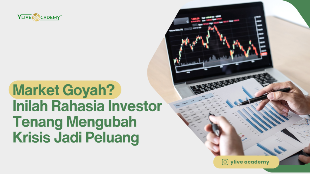 Market Goyah? Rahasia Investor Tenang Mengubah Krisis Menjadi Peluang Cuan