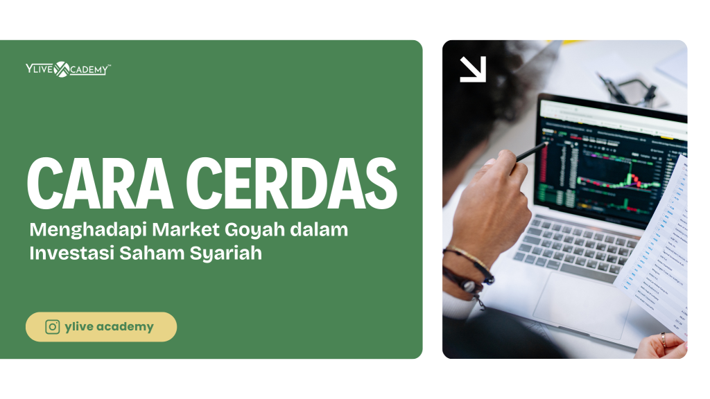 Cara Cerdas Menghadapi Market Goyah dalam Investasi Syariah