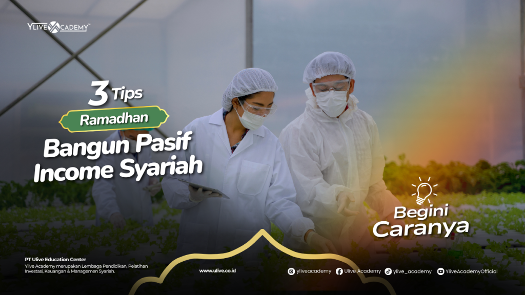 3 Tips Ramadhan Bangun Passive Income Syariah, Begini Caranya