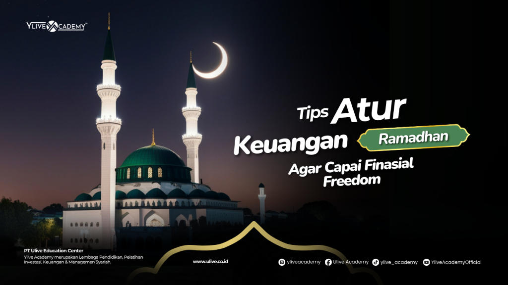 Tips Ramadhan Anti Boros demi Financial Freedom Berkah dan Berkelanjutan