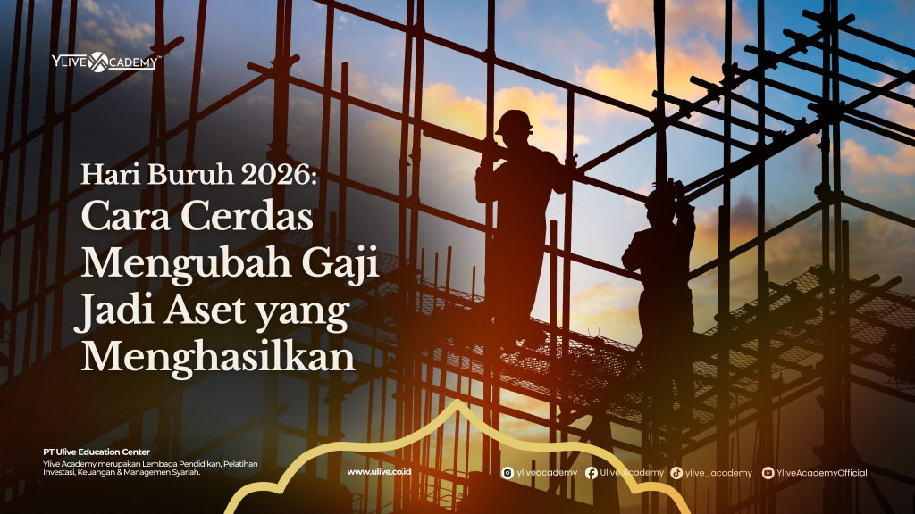 Hari Buruh 2026: Cara Cerdas Mengubah Gaji Jadi Aset yang Menghasilkan