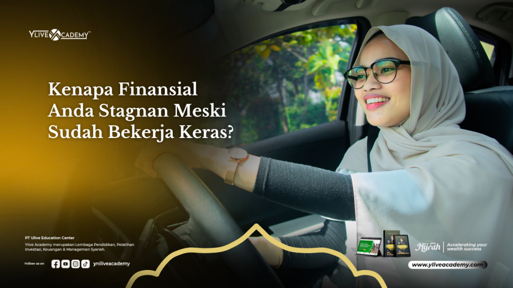 Kenapa Finansial Anda Stagnan Meski Sudah Bekerja Keras?