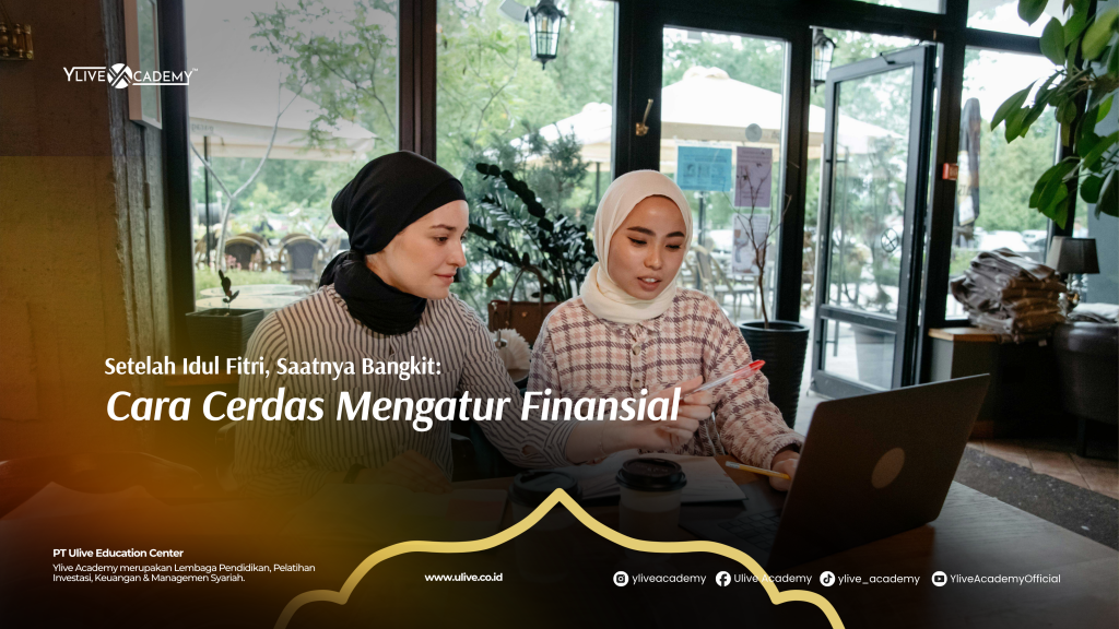 Setelah Idul Fitri, Saatnya Bangkit: Strategi Cerdas Menata Finansial