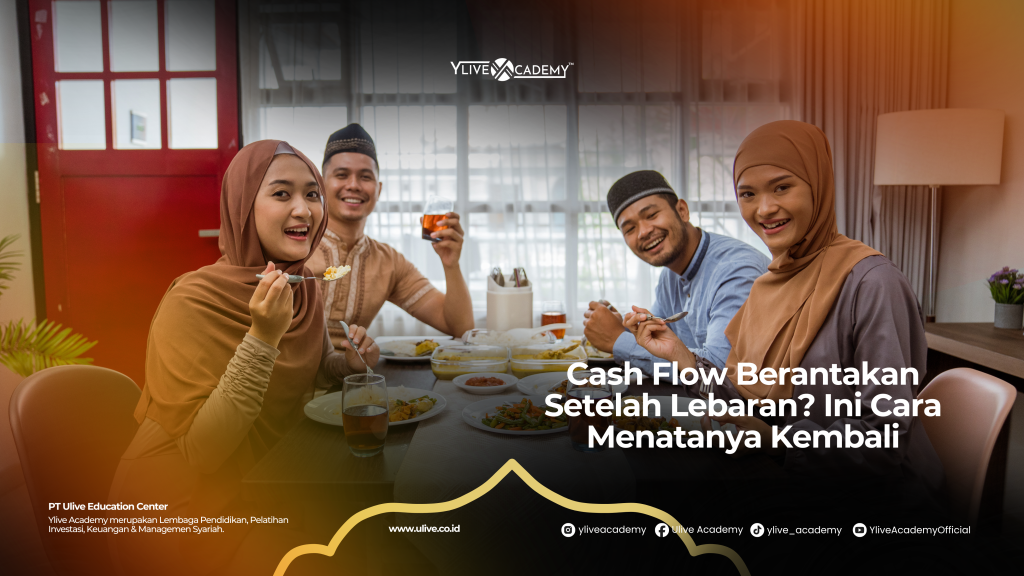 Cash Flow Berantakan Setelah Lebaran? Ini Cara Menatanya Kembali