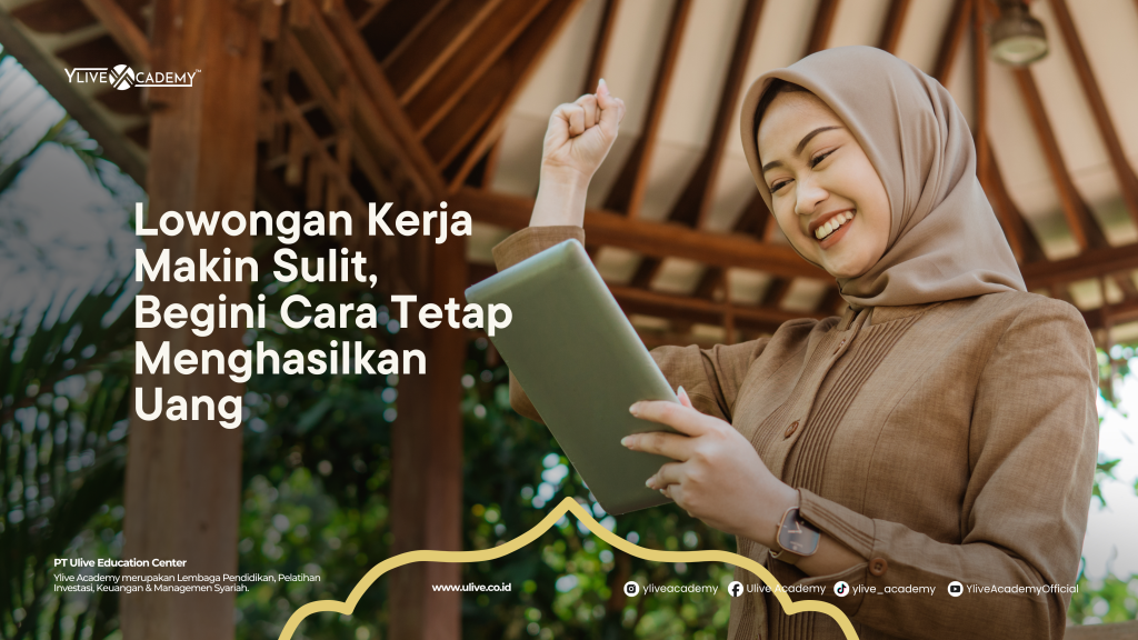 Lowongan Kerja Makin Sulit, Begini Cara Tetap Menghasilkan Uang