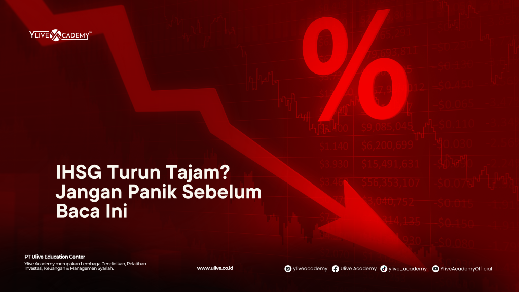 IHSG Turun Tajam? Jangan Panik, Begini Cara Investor Cerdas Menyikapinya