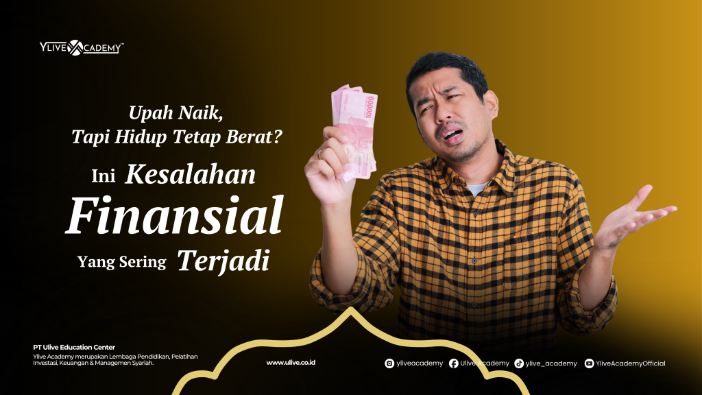 Upah Naik, Tapi Hidup Tetap Berat? Ini Kesalahan Finansial yang Sering Terjadi