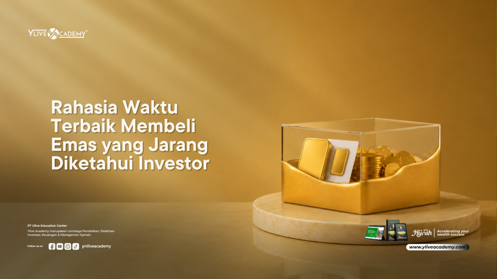 Rahasia Waktu Terbaik Membeli Emas yang Jarang Diketahui Investor