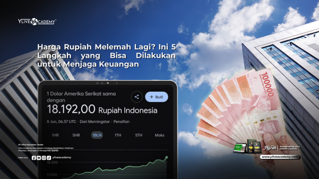 Harga Rupiah Melemah Lagi? Ini 5 Langkah yang Bisa Dilakukan untuk Menjaga Keuangan